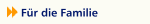 Für die Familie